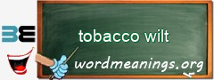 WordMeaning blackboard for tobacco wilt
